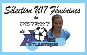 LEA AVEC LA SELECTION U17F DU DISTRICT