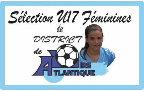 LEA AVEC LA SELECTION U17F DU DISTRICT