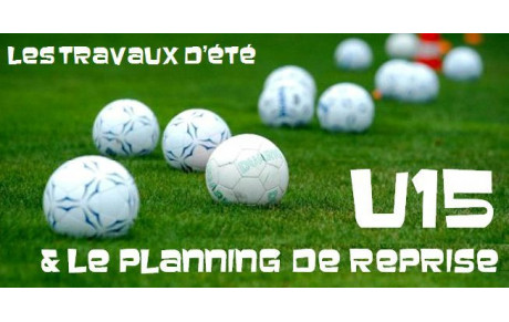 LE PLANNING D'ETE DES U15-U14