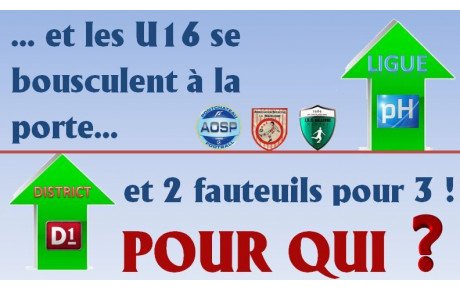 ET LES U16 DANS LA FUSEE &quot;LIGUE&quot; ?
