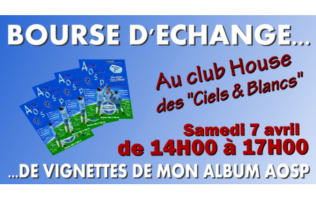BOURSE D'ECHANGE POUR MON ALBUM AOSP