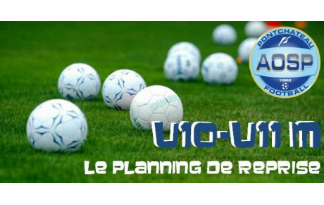 PLANNING DE REPRISE U10-U11 M